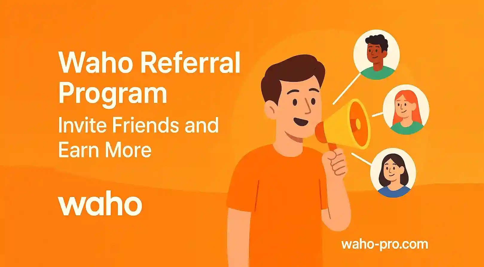 Waho Referral Program – Invite Friends and Earn More
